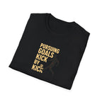 Pursuing Goals Kick T-Shirt