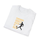 Pursuing Goals Kick T-Shirt